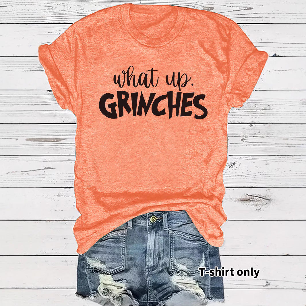 What up GRINCHES for women in T-shirts