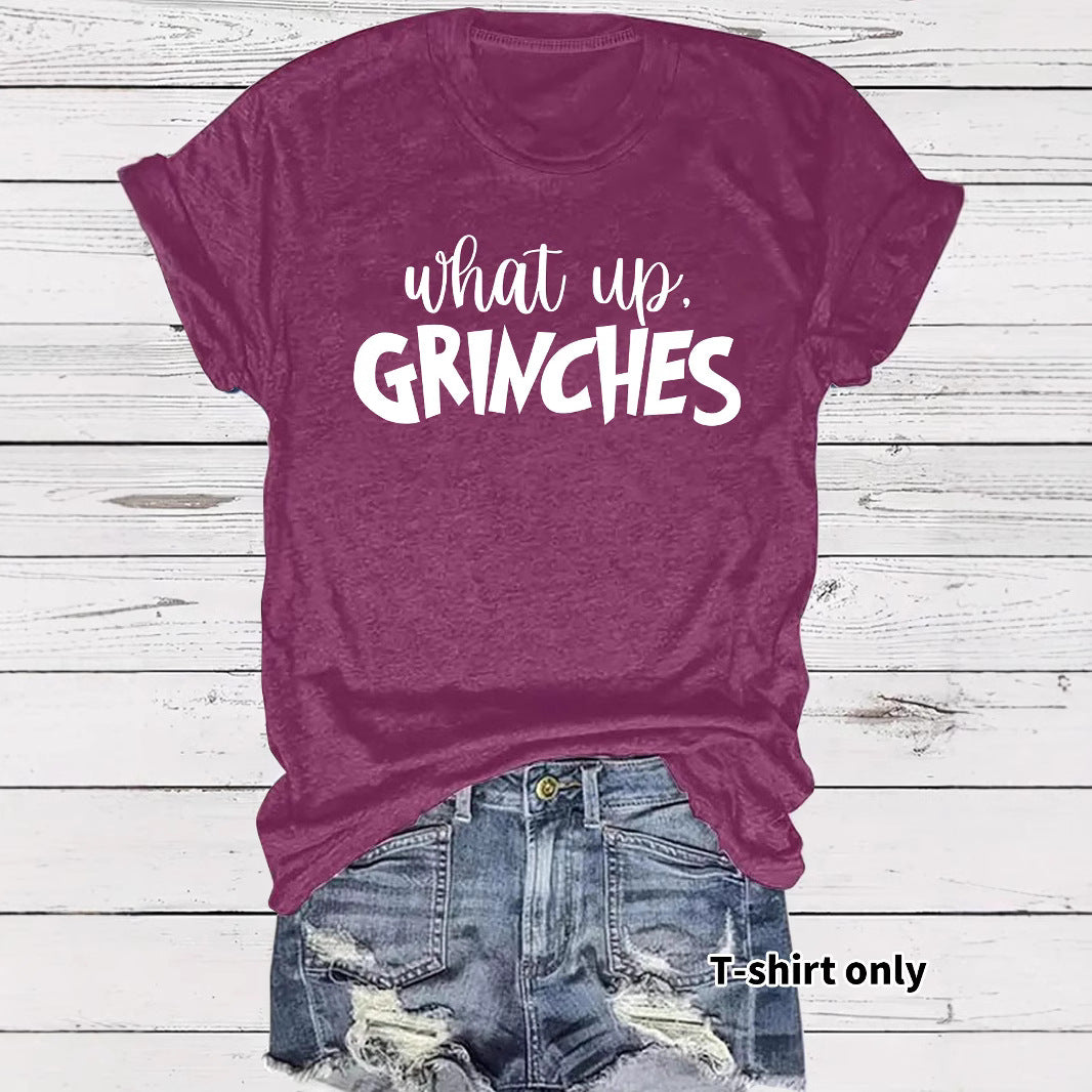 What up GRINCHES for women in T-shirts